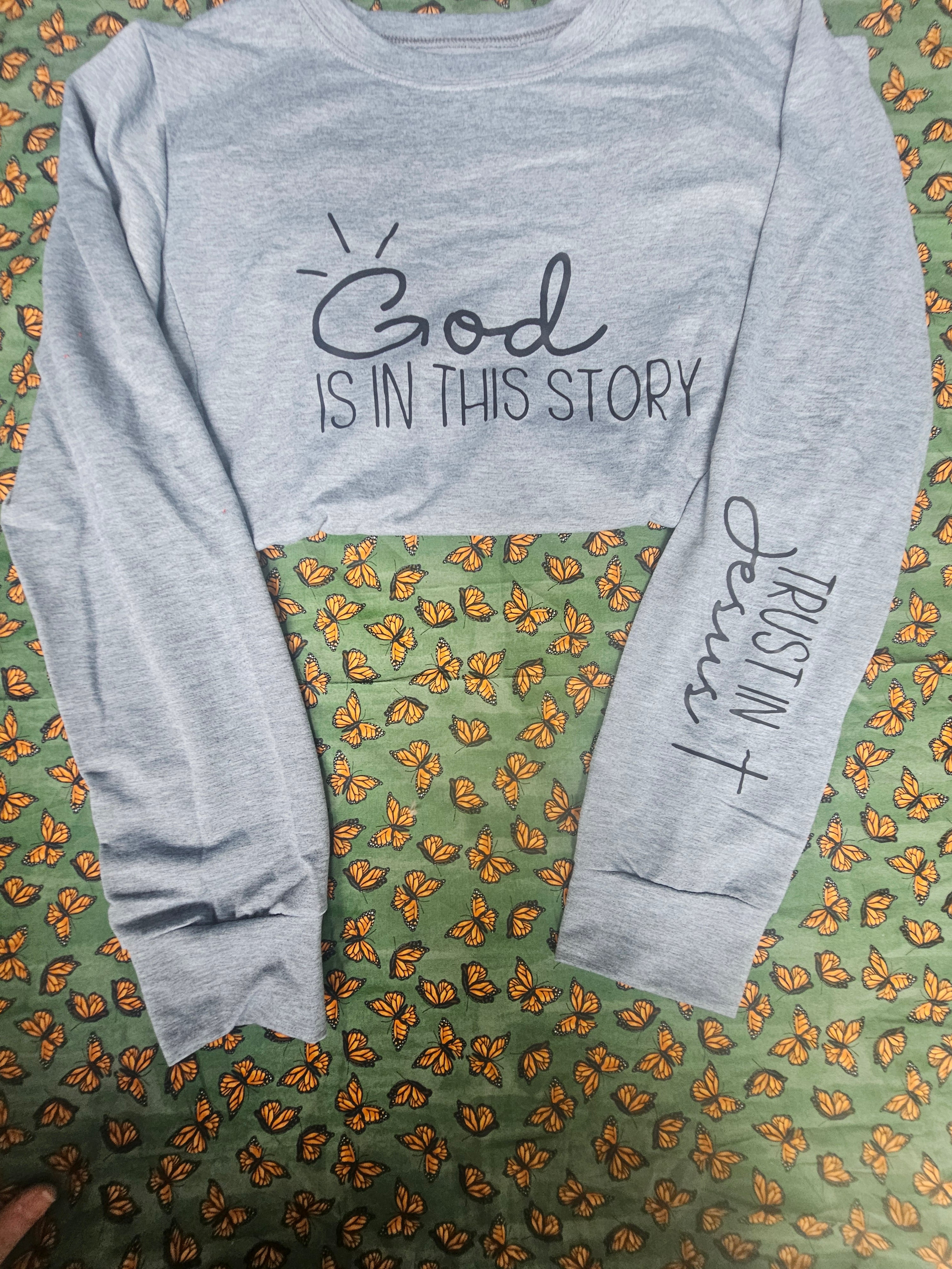 God is in this story , sweat top